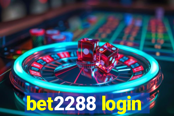 bet2288 login